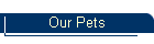 Our Pets