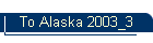 To Alaska 2003_3