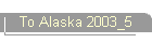 To Alaska 2003_5
