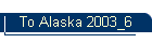 To Alaska 2003_6