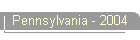 Pennsylvania - 2004