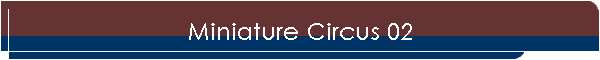 Miniature Circus 02
