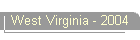 West Virginia - 2004