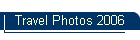 Travel Photos 2006